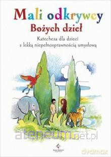 Mali odkrywcy Bożych dzieł. Katecheza dla dzieci [KSIĄŻKA]