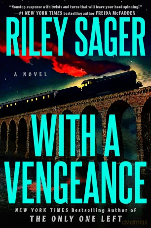 With a Vengeance: A Novel - riley sager [KSIĄŻKA]