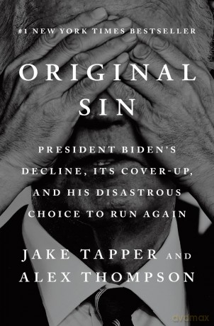 Original Sin: President Biden's Decline, Its Cover-Up, and His Disastrous Choice to Run Again - Jake Tapper [KSIĄŻKA]