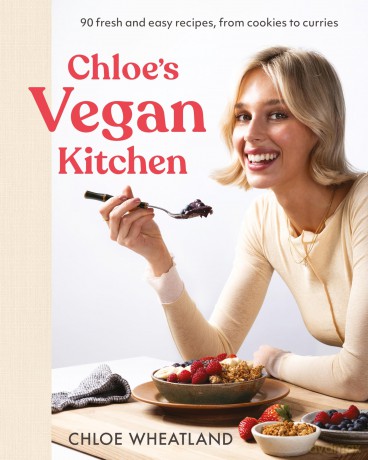 Chloe's Vegan Kitchen: 90 Fresh and Easy Recipes, from Cookies to Curries - Chloe Wheatland [KSIĄŻKA]