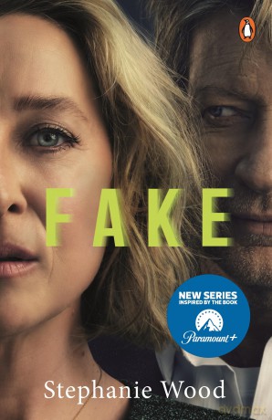 Fake: A startling true story of love in a world of liars, cheats, narcissists, fantasists and phonies - Stephanie Wood [KSIĄŻKA]