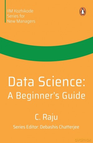 Data Science: A Beginner's Guide - C Raju [KSIĄŻKA]