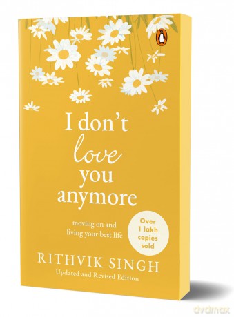 I Don't Love You Anymore: Moving On and Living Your Best Life - Rithvik Singh [KSIĄŻKA]