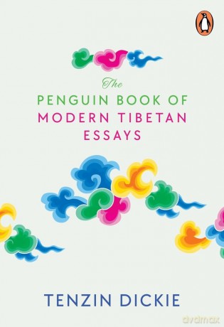 The Penguin Book of Modern Tibetan Essays - Tenzin Dickie [KSIĄŻKA]