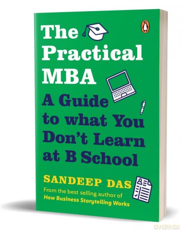 The Practical MBA: A Guide to What You Don't Learn at B School - Sandeep Das [KSIĄŻKA]