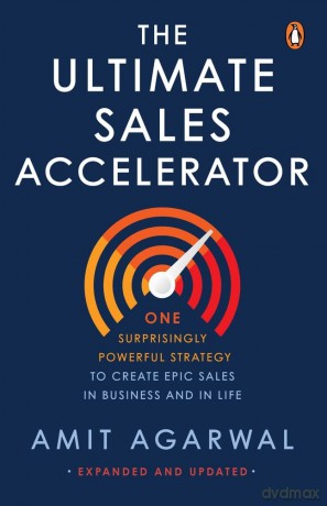 Ultimate Sales Accelerator: One Surprisingly Powerful Strategy to Create EPIC Sales in Business and in Life - Amit Agarwal [KSIĄŻKA]