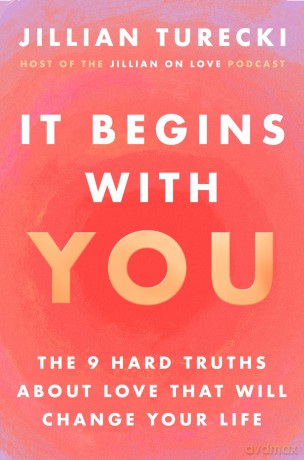 It Begins with You: The 9 Hard Truths About Love That Will Change Your Life - Jillian Turecki [KSIĄŻKA]