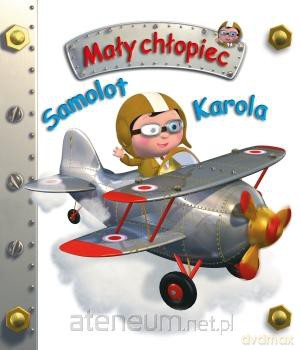 Mały chłopiec - Samolot Karola [KSIĄŻKA]