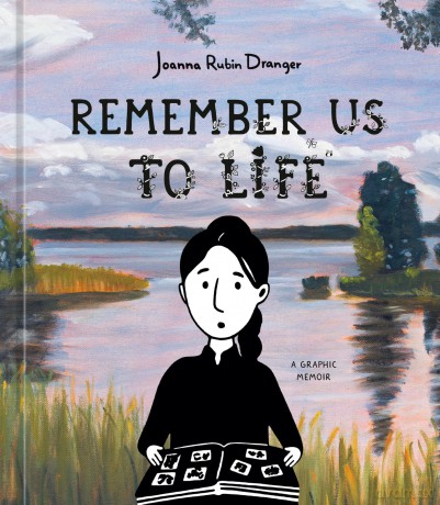 Remember Us to Life: A Graphic Memoir - Joanna Rubin Dranger [KSIĄŻKA]