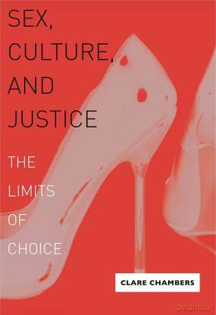 Sex, Culture, and Justice: The Limits of Choice (Penn State Press) - Clare Chambers [KSIĄŻKA]