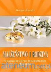 Małżeństwo i rodzina w nauczaniu oraz doświadcz. [KSIĄŻKA]