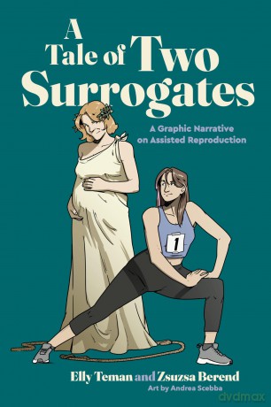 A Tale of Two Surrogates: A Graphic Narrative on Assisted Reproduction (Graphic Medicine) - Elly Teman [KSIĄŻKA]