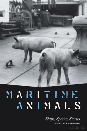 Maritime Animals: Ships, Species, Stories (Animalibus: Of Animals and Cultures) - Kaori Nagai [KSIĄŻKA]