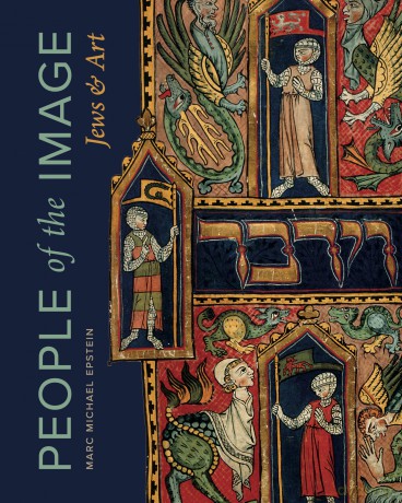People of the Image: Jews and Art (Dimyonot: Jews and the Cultural Imagination) - Marc Michael Epstein [KSIĄŻKA]
