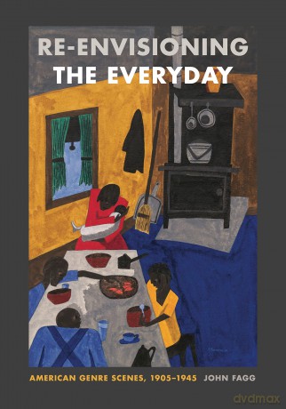 Re-envisioning the Everyday: American Genre Scenes, 1905-1945 - John Fagg [KSIĄŻKA]