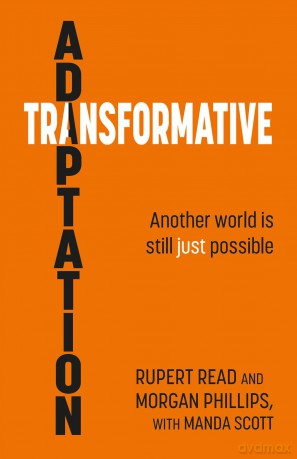 Transformative Adaptation: Another world is still just possible - Rupert Read [KSIĄŻKA]