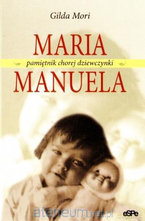 Maria Manuela. Pamiętnik chorej dziewczynki [KSIĄŻKA]