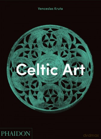 Celtic Art: 0000 - Venceslas Kruta [KSIĄŻKA]