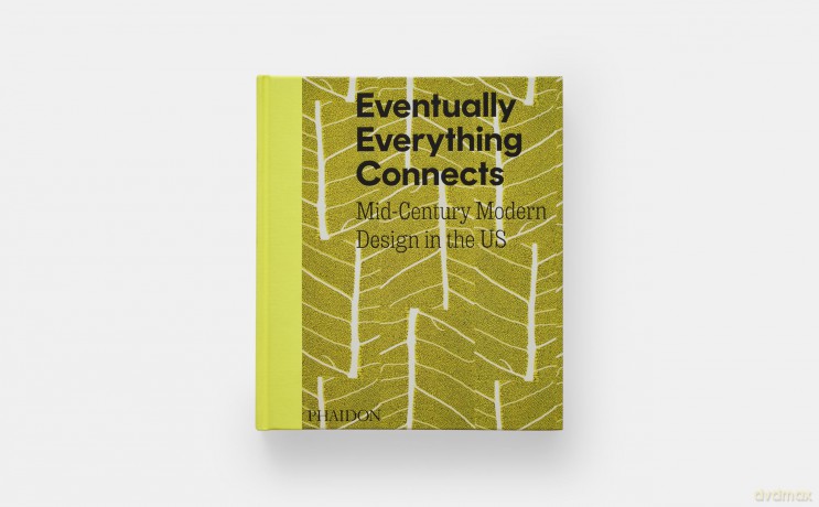 Eventually Everything Connects: Mid-Century Modern Design in the US - Andrew Satake Blauvelt [KSIĄŻKA]