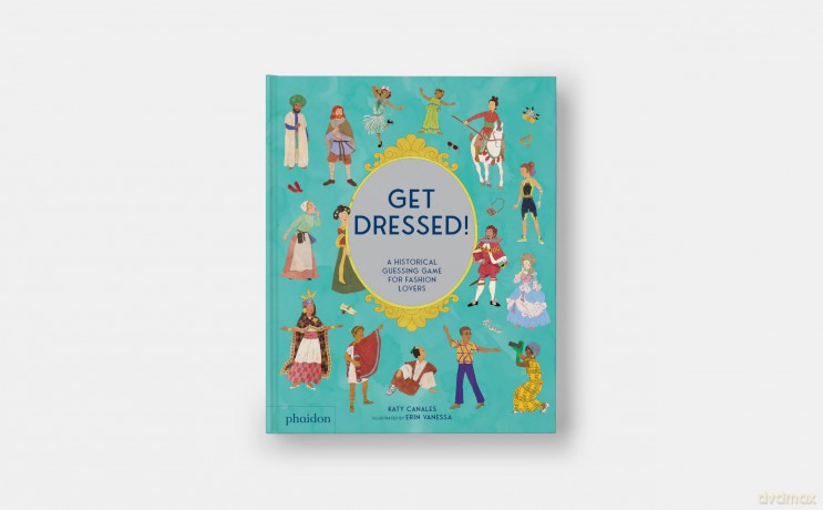 Get Dressed!: A Historical Guessing Game for Fashion Lovers - Katy Canales [KSIĄŻKA]