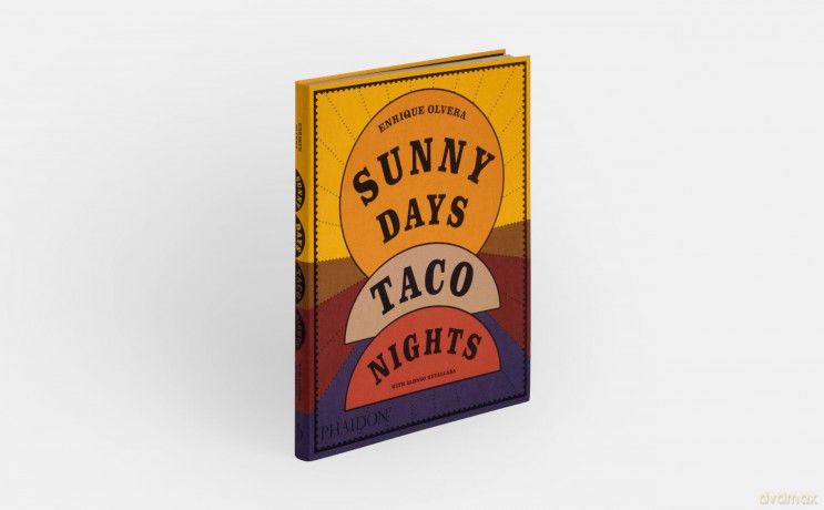 Sunny Days, Taco Nights: A Cookbook - Enrique Olvera [KSIĄŻKA]
