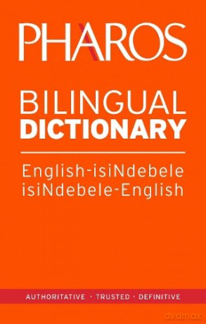 Pharos English-IsiNdebele/IsiNdebele-English Bilingual Dictionary - Pharos Pharos [KSIĄŻKA]