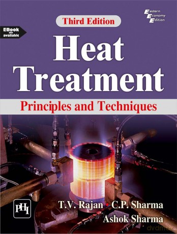 Heat Treatment: Principles And Techniques - T.V. Rajan |C.P. Sharma |Ashok Sharma [KSIĄŻKA]