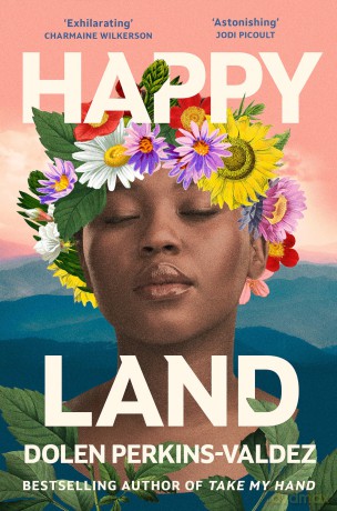 Happy Land: The spellbinding new novel from the bestselling author of Take My Hand - Dolen Perkins-Valdez [KSIĄŻKA]