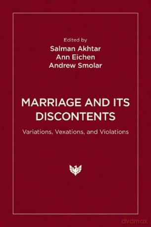 Marriage and Its Discontents: Variations, Vexations, and Violations - Salman Akhtar [KSIĄŻKA]