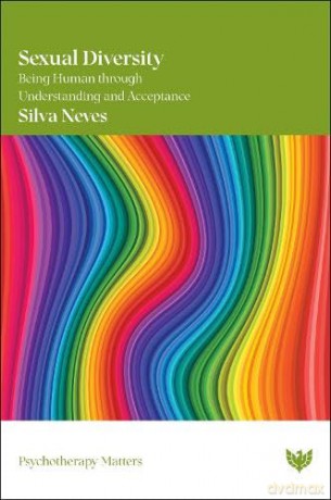 Sexual Diversity: Being Human through Understanding and Acceptance (Psychotherapy Matters) - Silva Neves [KSIĄŻKA]