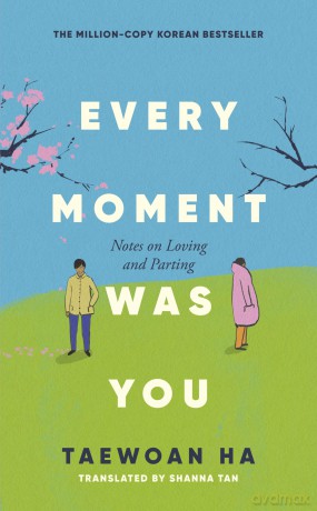 Every Moment Was You: Notes on Loving and Parting - Taewoan Ha [KSIĄŻKA]