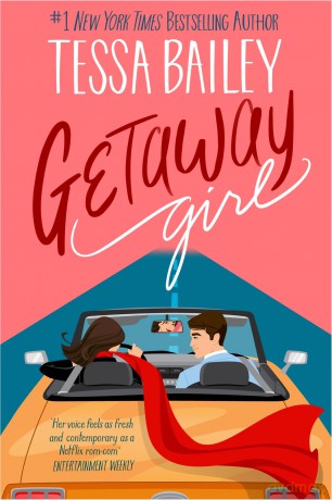 Getaway Girl: opposites attract in this slow-burn, spicy romance (The Girl Series) - Tessa Bailey [KSIĄŻKA]