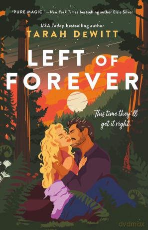 Left of Forever: A second-chance romance with yearning, angst and a road trip to HEA - Tarah DeWitt [KSIĄŻKA]