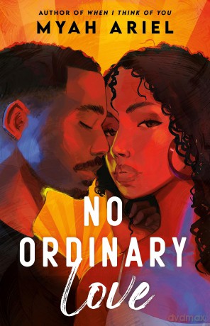 No Ordinary Love: a fake-dating romance packed with angst, spice, and second chances - Myah Ariel [KSIĄŻKA]