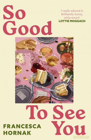 So Good to See You: A funny and moving novel you won't be able to put down this summer - Francesca Hornak [KSIĄŻKA]