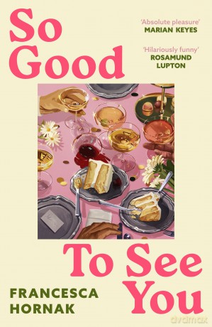 So Good to See You: A funny and moving novel you won't be able to put down this summer - Francesca Hornak [KSIĄŻKA]