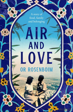 Air and Love: A Story of Food, Family and Belonging - Or Rosenboim [KSIĄŻKA]