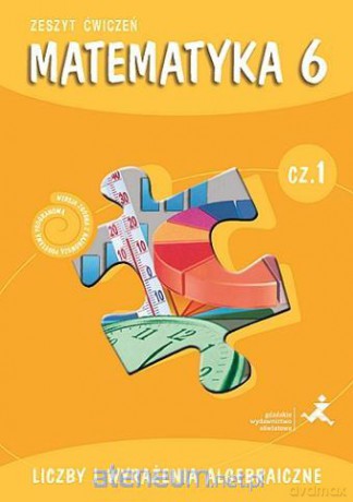 Matematyka SP 6 ćw liczby i ułam. cz.1 w.2014 GWO [KSIĄŻKA]