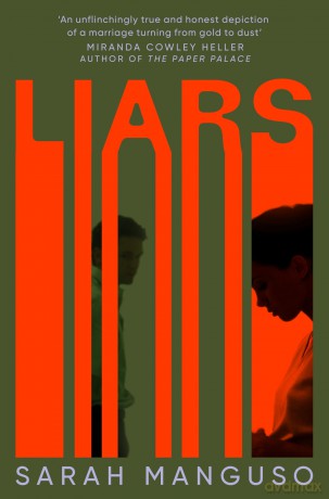 Liars: An addictive and unflinching story about marriage and betrayal - Sarah Manguso [KSIĄŻKA]