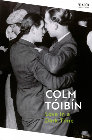 Love in a Dark Time: Gay Lives from Wilde to Almodovar (Picador Collection) - Colm Tóibín [KSIĄŻKA]
