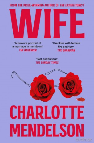 Wife: The Intensely Witty and Empathetic Novel from the Author of The Exhibitionist - Charlotte Mendelson [KSIĄŻKA]