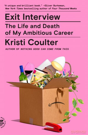 Exit Interview: The Life and Death of My Ambitious Career - Kristi Coulter [KSIĄŻKA]