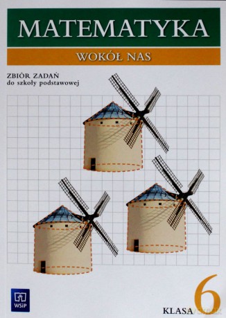 Matematyka SP wokół nas 6 zbiór wyd.2014 NPP WSIP [KSIĄŻKA]