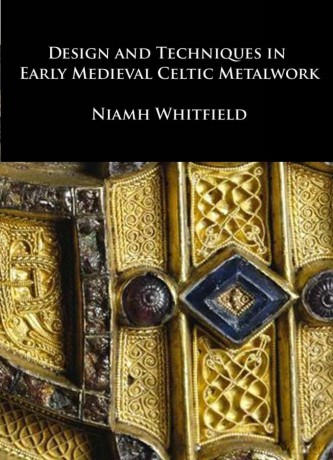 Design and Techniques in Early Medieval Celtic Metalwork - Niamh Whitfield [KSIĄŻKA]