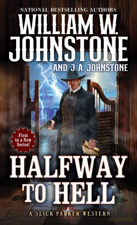 Halfway to Hell (Slick Parker, 1) - William W. Johnstone [KSIĄŻKA]