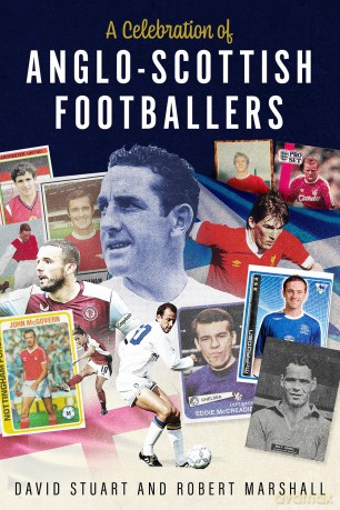 A Celebration of Anglo-Scottish Footballers: Scotsmen Who've Lit Up English Football - Robert Marshall [KSIĄŻKA]