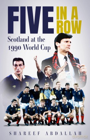 Five in a Row: Scotland at the 1990 World Cup - Shareef Abdallah [KSIĄŻKA]