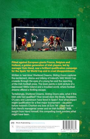 Shattered Dreams, Sliding Doors: The Republic of Ireland's 1982 World Cup Qualifying Campaign - Paul Little [KSIĄŻKA]