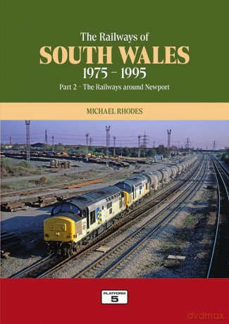 The Railways of South Wales 1975-1995 Part 2: The Railways around Newport - Michael Rhodes [KSIĄŻKA]