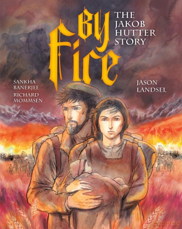 By Fire: The Jakob Hutter Story: 2 (Heroes of the Radical Reformation, 2) - Jason Landsel [KSIĄŻKA]